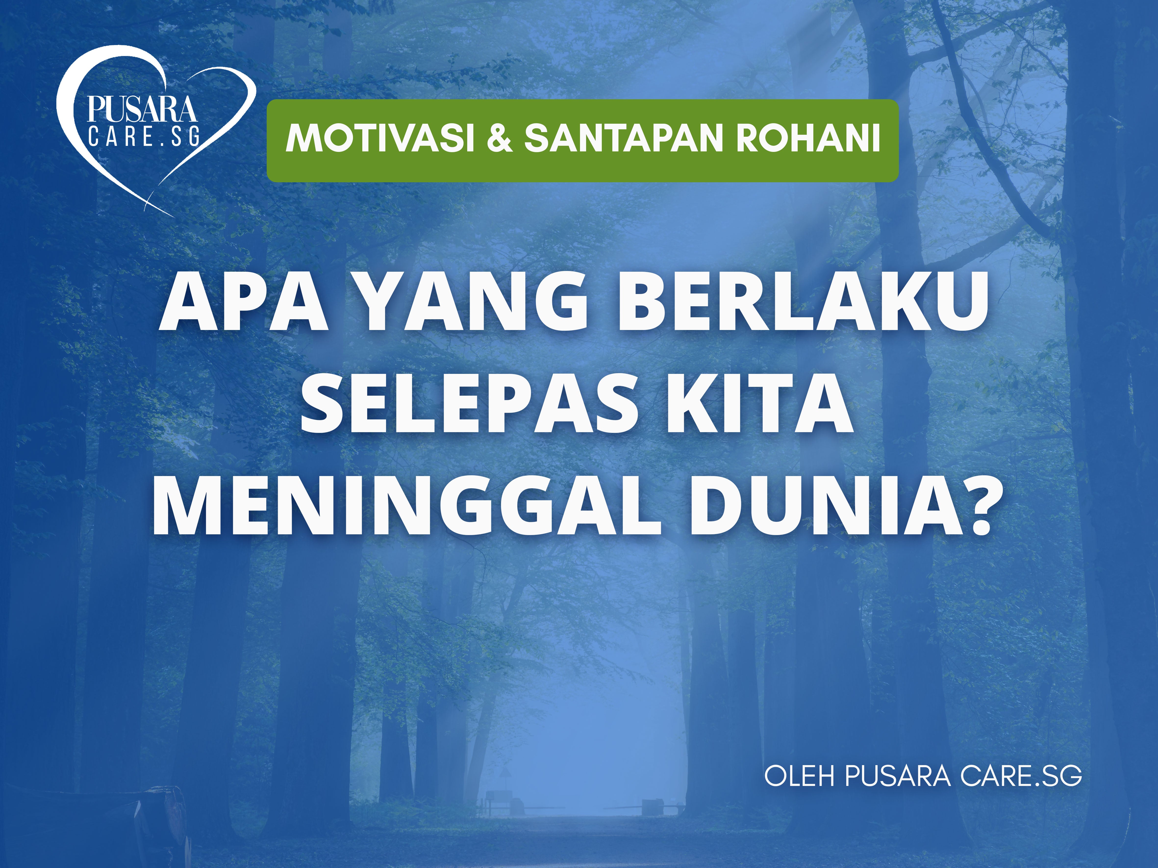 Apa Yang Berlaku Selepas Kita Meninggal Dunia?