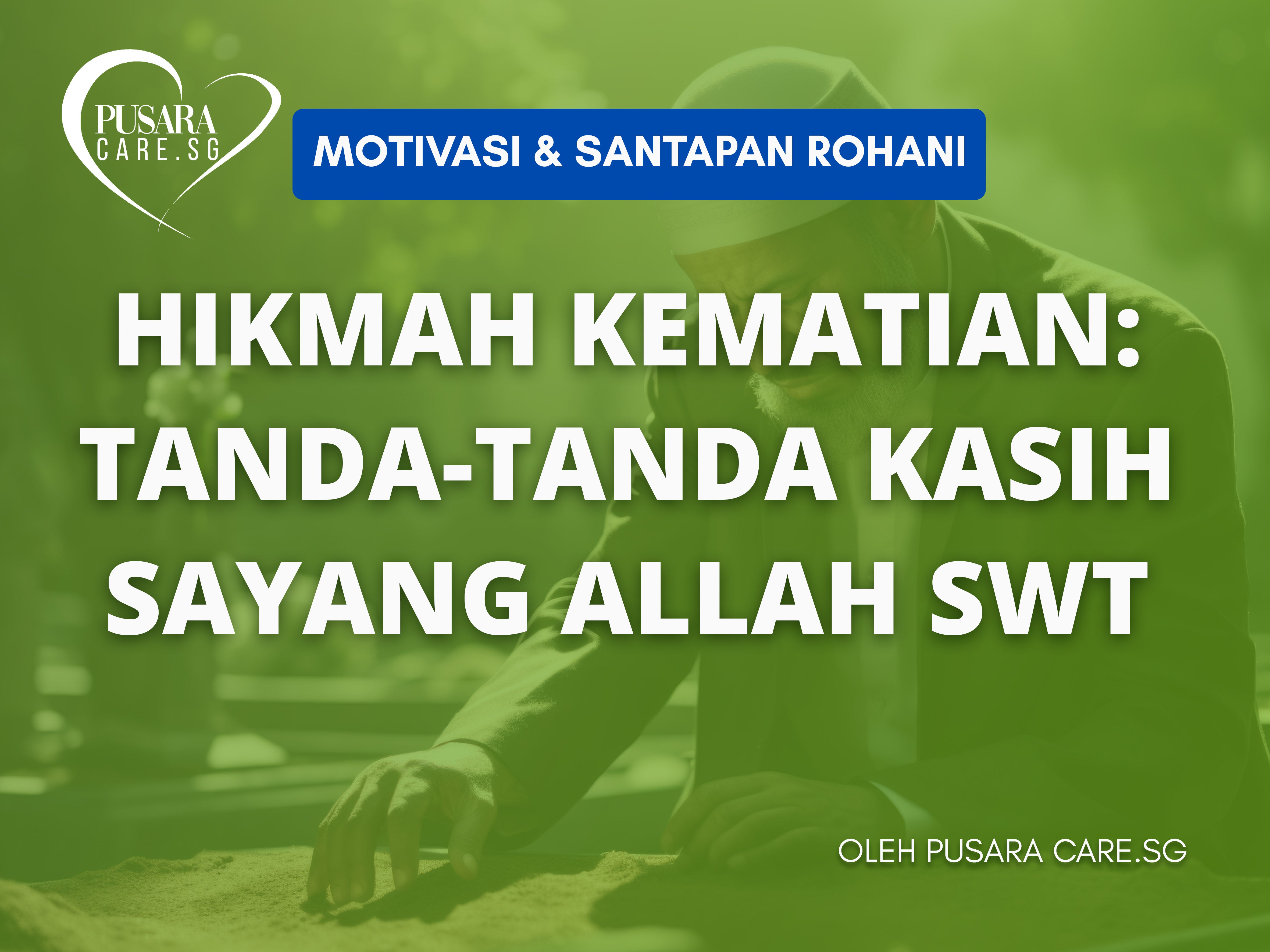 Hikmah Kematian: Tanda-Tanda Kasih Sayang Allah SWT