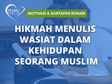 Hikmah Menulis Wasiat Dalam Kehidupan Seorang Muslim