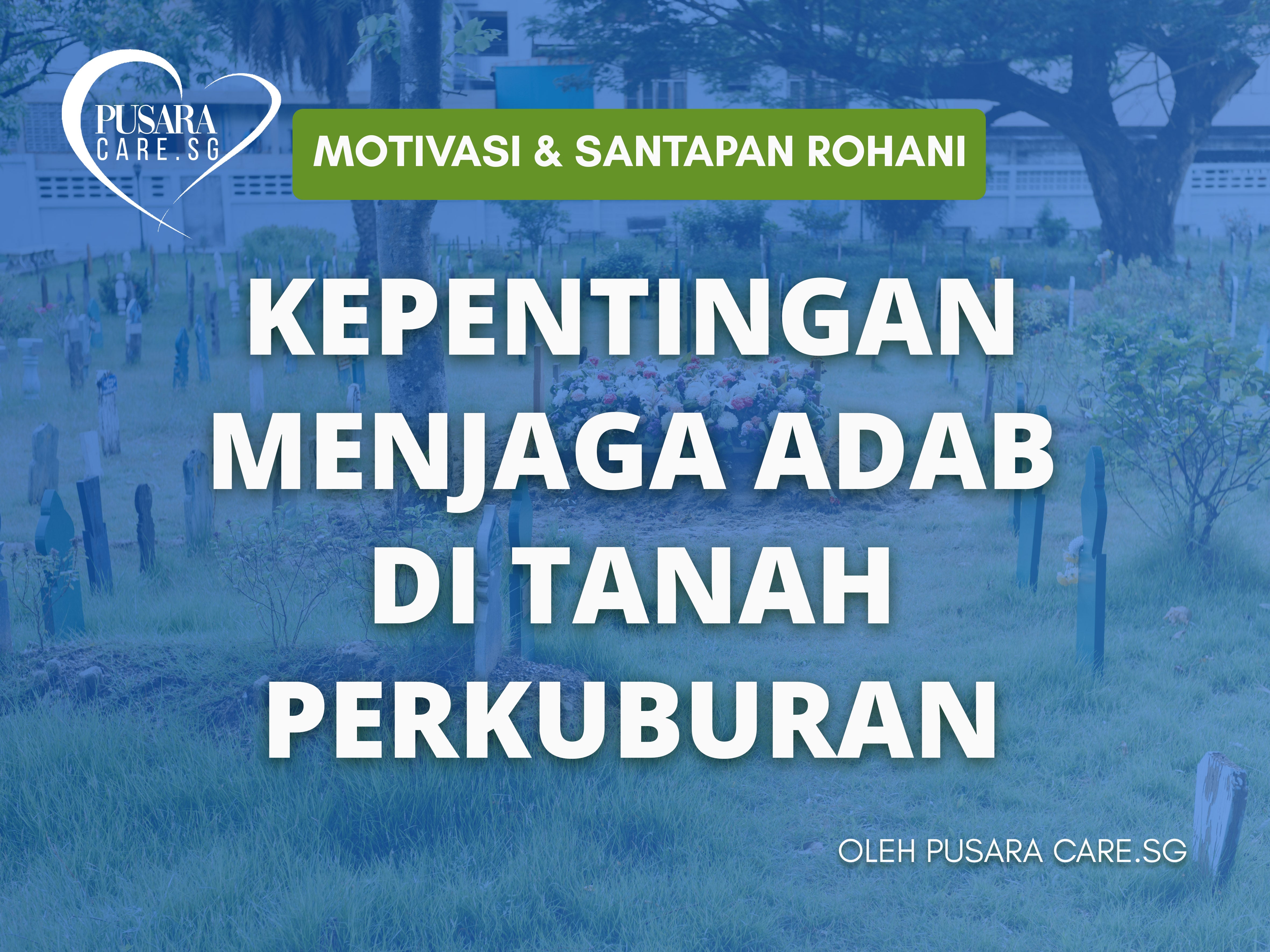 Kepentingan Menjaga Adab di Tanah Perkuburan