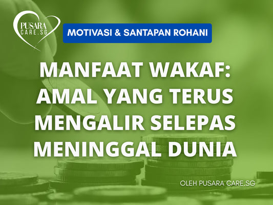Manfaat Wakaf: Amal Yang Terus Mengalir Selepas Meninggal Dunia