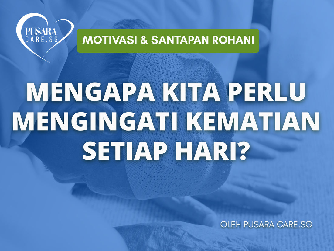 Mengapa Kita Perlu Mengingati Kematian Setiap Hari?